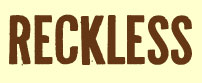 Reckless